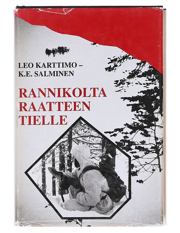 Rannikolta Raatteen tielle : sotaveteraanien haastatteluihin, sotapäiväkirjoihin ja moniin muihin lähteisiin perustuva teos - Karttimo, Leo - Elämäkerrat ja muistelmat - 10105582863 - 0