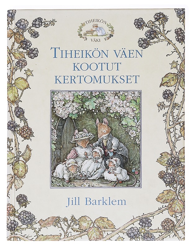 Tiheikön väen kootut kertomukset - Jill Barklem - Lastenkirjat - 10105582932 - 0
