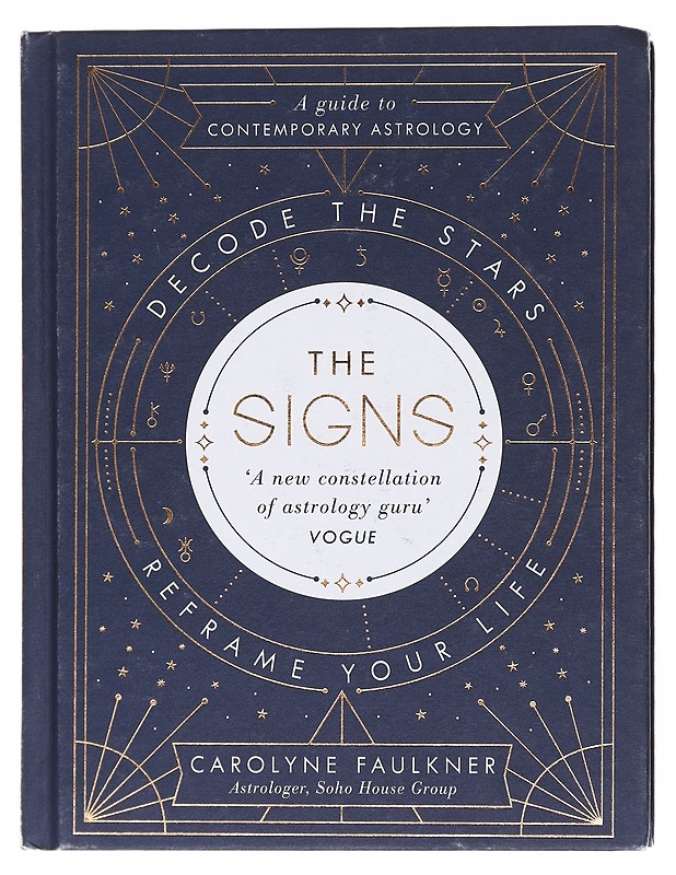 The signs / decode the stars, reframe your life - Carolyne Faulkner - Tietokirjat ja oppaat - 10105582962 - 0