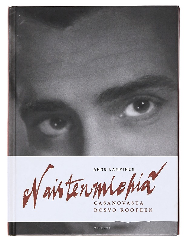 Naistenmiehiä / Casanovasta Rosvo Roopeen - Anne Lampinen - Elämäkerrat ja muistelmat - 10105583005 - 0