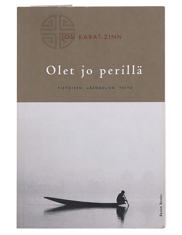 Olet jo perillä : tietoisen läsnäolon taito - Kabat-Zinn, Jon - Tietokirjat ja oppaat - 10105583018 - 0
