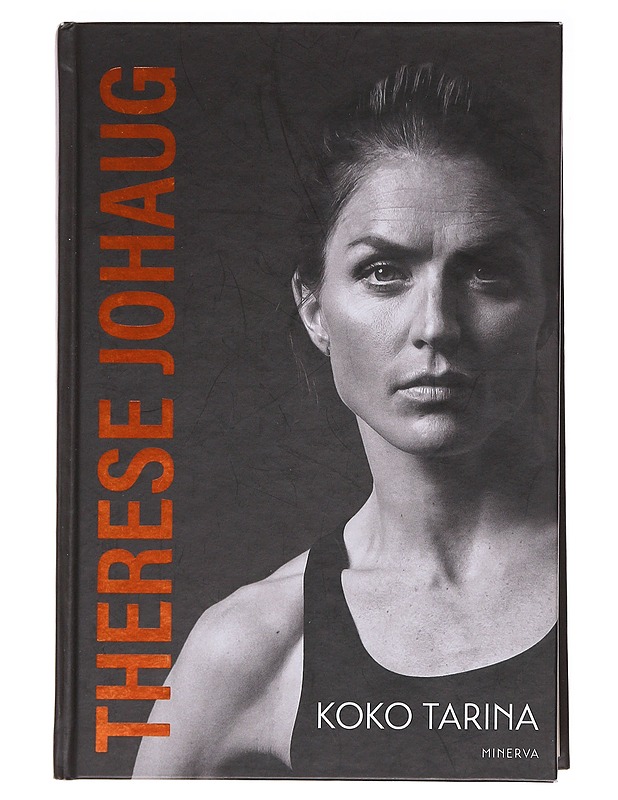 Therese Johaug : koko tarina - Johaug, Therese - Elämäkerrat ja muistelmat - 10105583034 - 0