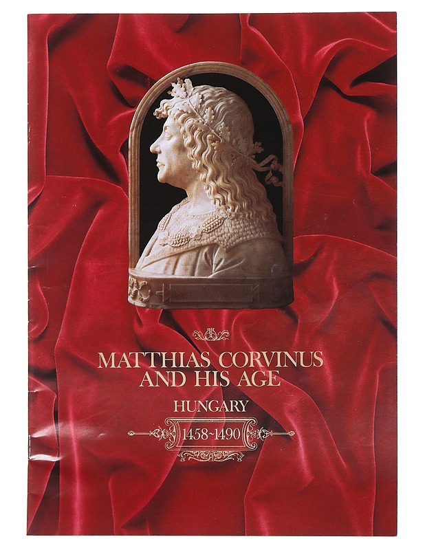 Matthias Corvinus and his age - Historiakirjat - 10105583056 - 0