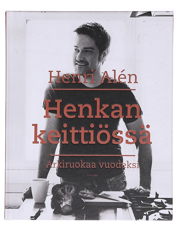 Henkan keittiössä : arkiruokaa vuodeksi - Alén, Henri - Ruokakirjat - 10105583037 - 0