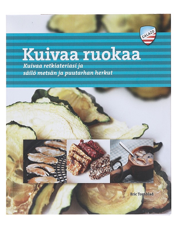 Kuivaa ruokaa / kuivaa retkiateriasi ja säilö metsän ja puutarhan herkut - Tornblad, Eric - Ruokakirjat - 10105583053 - 0