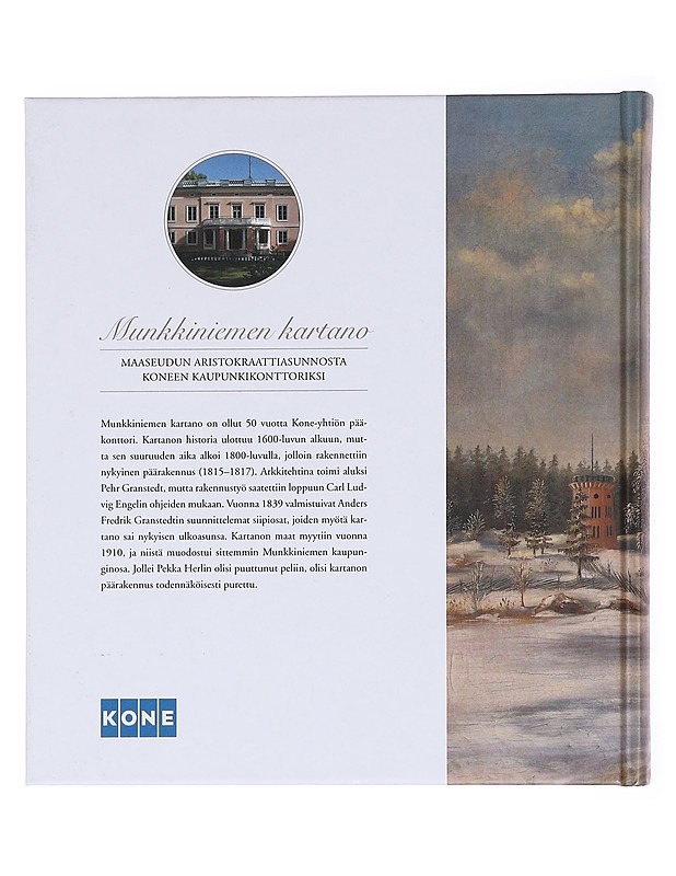 Munkkiniemen kartano : maaseudun aristokraattiasunnosta Koneen kaupunkikonttoriksi - Snellman, Alex - Historiakirjat - 10105583084 - 1
