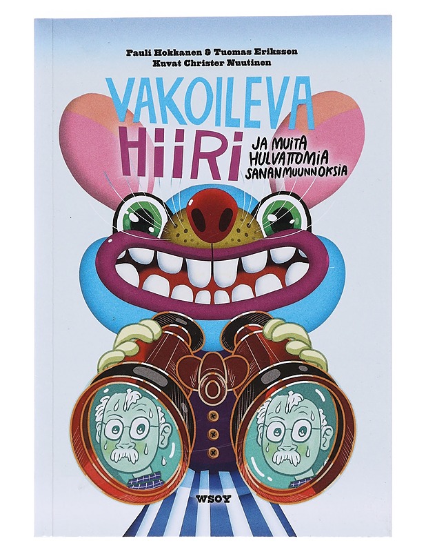 Vakoileva hiiri ja muita hulvattomia sananmuunnoksia - Hokkanen, Pauli - Lastenkirjat - 10105583092 - 0