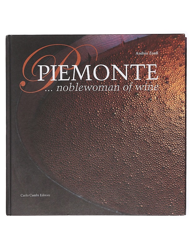 Piemonte .. noblewoman of wine - Zanfi , Andrea  - Tietokirjat ja oppaat - 10105583107 - 0
