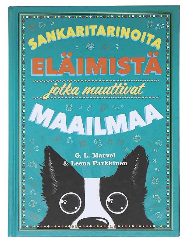Sankaritarinoita eläimistä jotka muuttivat maailmaa - Marvel, G. L. - Lastenkirjat - 10105583128 - 0