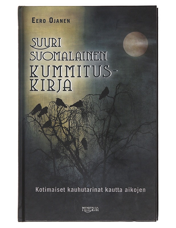 Suuri suomalainen kummituskirja / kotimaiset kauhutarinat kautta aikojen - Eero Ojanen - Tietokirjat ja oppaat - 10105583152 - 0
