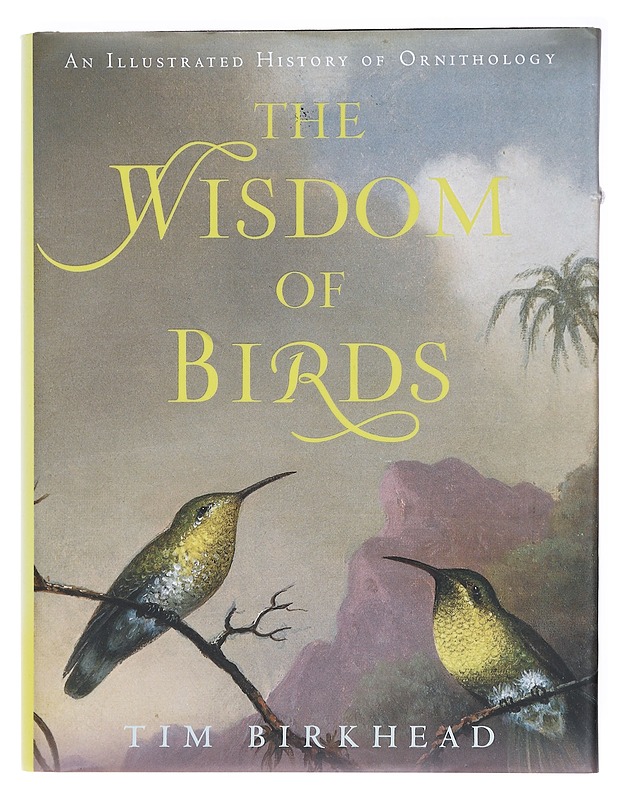 The Wisdom of Birds - Birkhead, Tim - Lemmikki- ja luontokirjat - 10105583199 - 0
