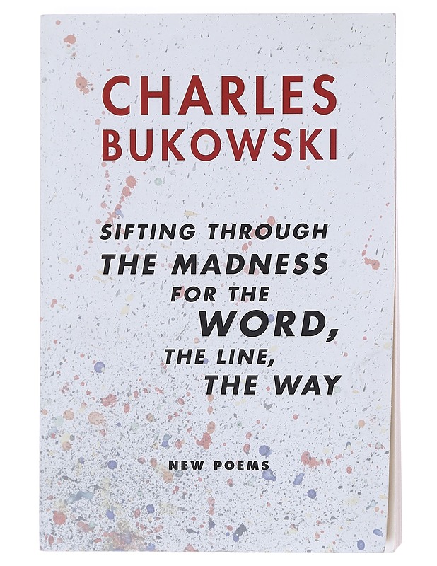 Sifting Through The Madness For The Word, The Line, The Way - Charles Bukowski - Runot ja näytelmät - 10105583227 - 0