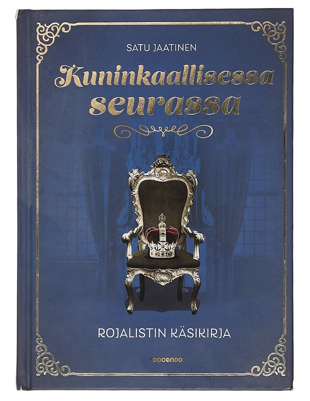 Kuninkaallisessa seurassa : rojalistin käsikirja - Satu Jaatinen - Elämäkerrat ja muistelmat - 10105583240 - 0