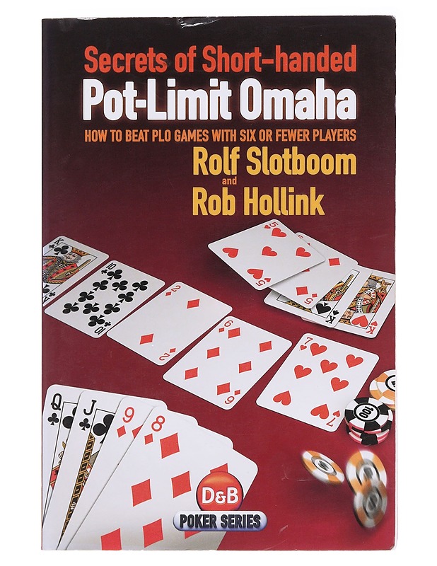 Secrets of Short-handed Pot-Limit Omaha - Slotboom, Rolf - Tietokirjat ja oppaat - 10105583278 - 0