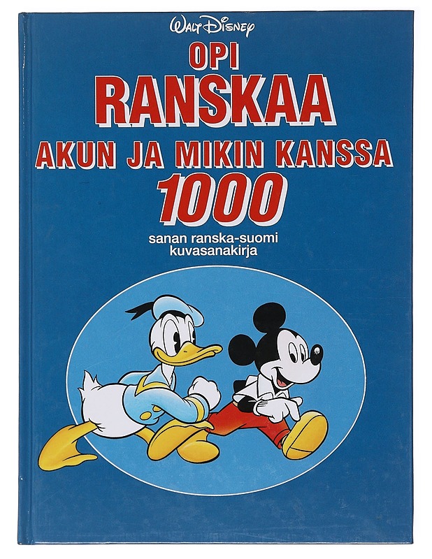 Opi ranskaa Akun ja Mikin kanssa - Disney, Walt - Tietokirjat ja oppaat - 10105583279 - 0
