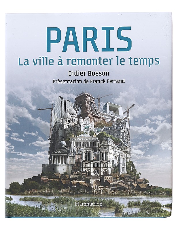 Paris: La Ville à remonter le temps - Busson, Didier - Historiakirjat - 10105583328 - 0