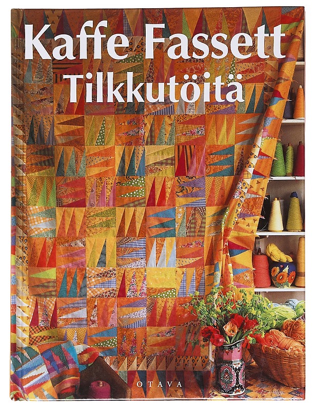 Tilkkutöitä / yli 25 upeaa tilkkutyömallia - Fassett, Kaffe - Tietokirjat ja oppaat - 10105583343 - 0