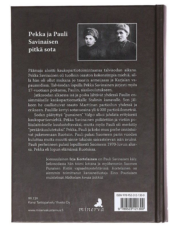 Isä ja poika kaukopartiossa / Pekka ja Pauli Savinaisen sotamuistelmat - Irja Kortelainen - Elämäkerrat ja muistelmat - 10105583359 - 1
