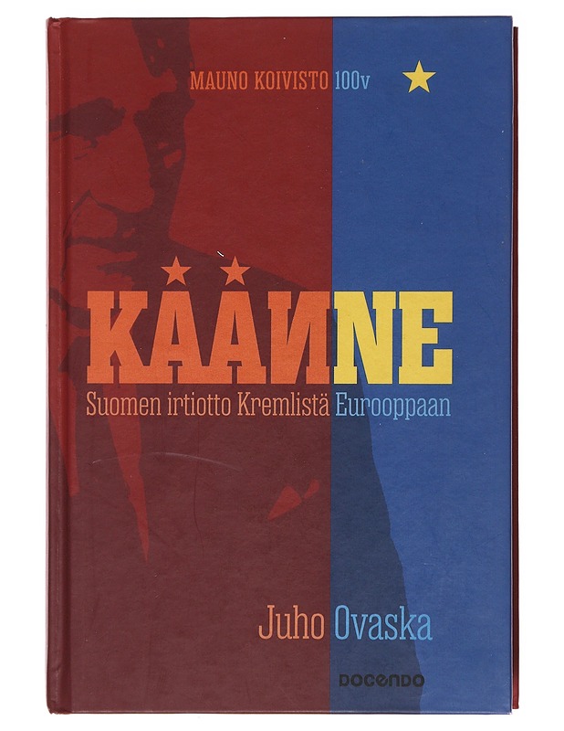 Käänne : Suomen irtiotto Kremlistä Eurooppaan - Juho Ovaska - Tietokirjat - 10105583366 - 0