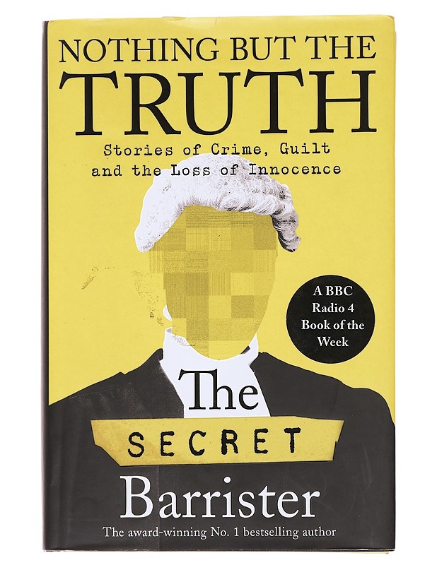 Nothing but the Truth The Secret Barrister - Tietokirjat - 10105583402 - 0