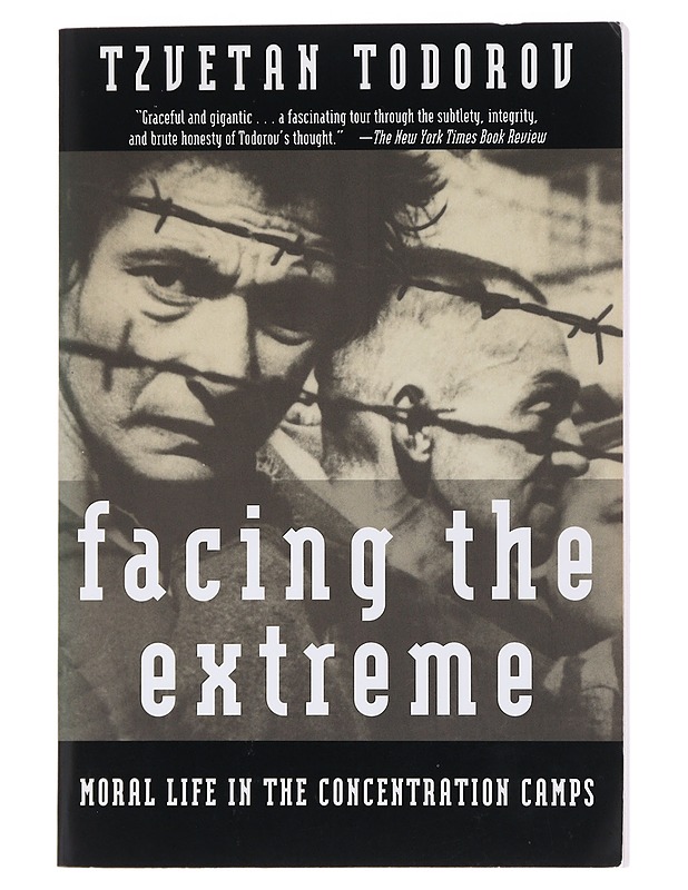 Facing the extreme : moral life in the concentration camps - Todorov, Tzvetan - Tietokirjat - 10105583425 - 0