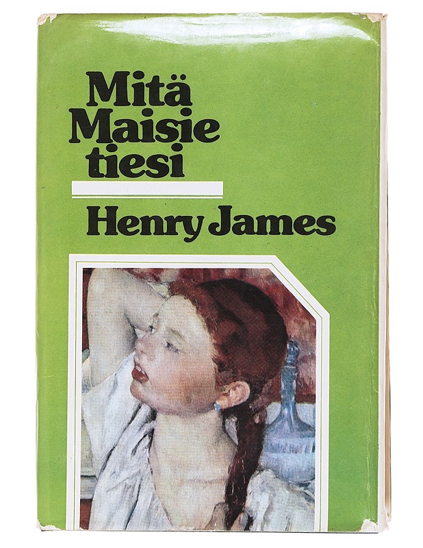 Mitä Maisie tiesi - JAMES, HENRY - Romaanit ja novellit - 10105583469 - 0