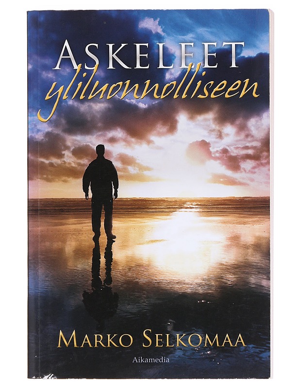 Askeleet yliluonnolliseen - Selkomaa - Taide- ja kulttuurikirjat - 10105583495 - 0