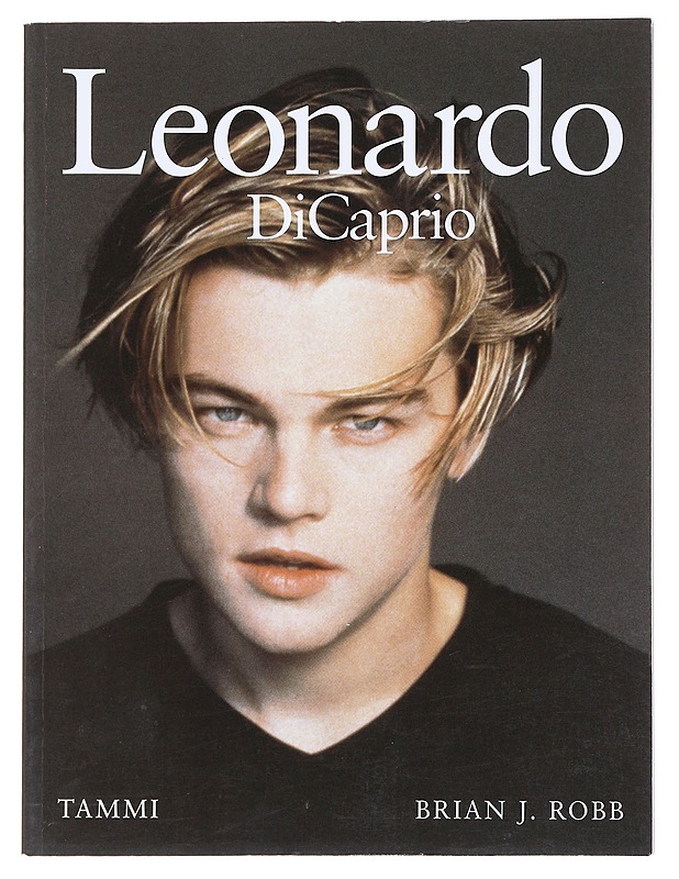 Leonardo DiCaprio - Robb, Brian J. - Elämäkerrat ja muistelmat - 10105583500 - 0