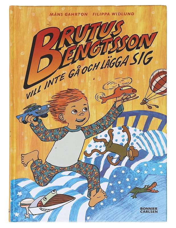 Brutus Bengtsson vill inte gå och lägga sig - Gahrton, Måns - Lastenkirjat - 10105583513 - 0