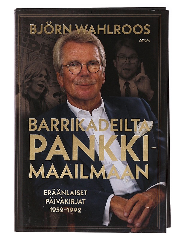 Barrikadeilta pankkimaailmaan : eräänlaiset päiväkirjat 1952-1992 - Björn Wahlroos - Elämäkerrat ja muistelmat - 10105583525 - 0