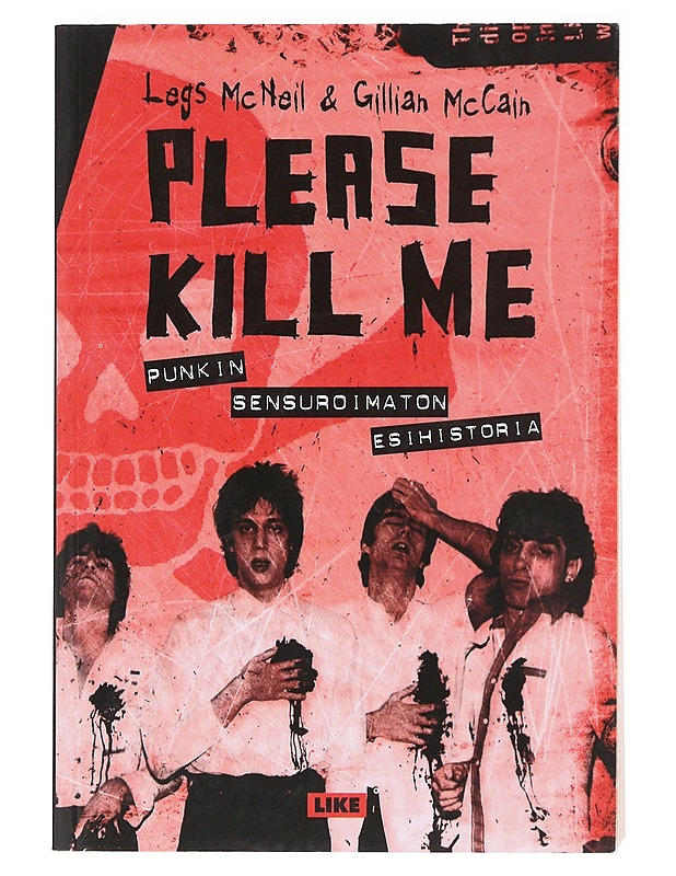 Please kill me / punkin sensuroimaton esihistoria - McNeil, Legs - Historiakirjat - 10105583536 - 0