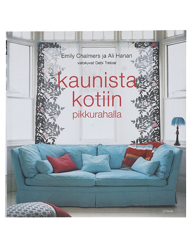 Kaunista kotiin pikkurahalla - Chalmers, Emily - Sisustuskirjat - 10105583537 - 0