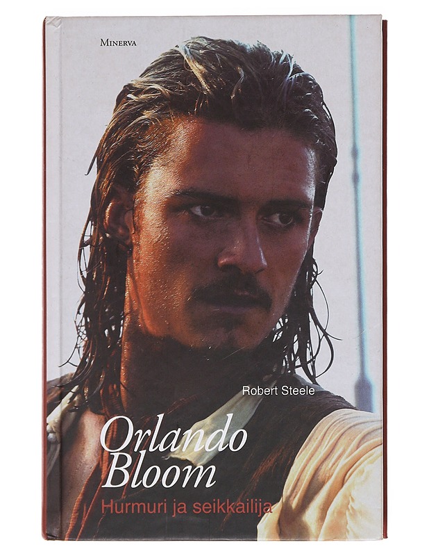 Orlando Bloom / hurmuri ja seikkailija - Steele, Robert - Elämäkerrat ja muistelmat - 10105583540 - 0