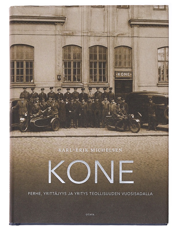 Kone : perhe, yrittäjyys ja yritys teollisuuden vuosisadalla - Karl-Erik Michelsen - Elämäkerrat ja muistelmat - 10105583565 - 0