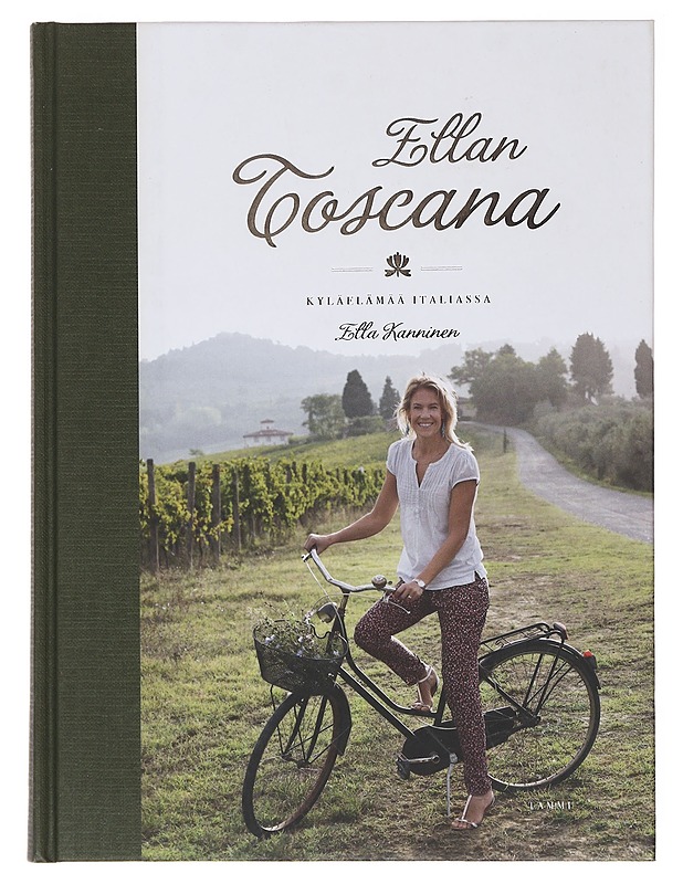 Ellan Toscana / kyläelämää Italiassa - Kanninen, Ella - Ruokakirjat - 10105583584 - 0