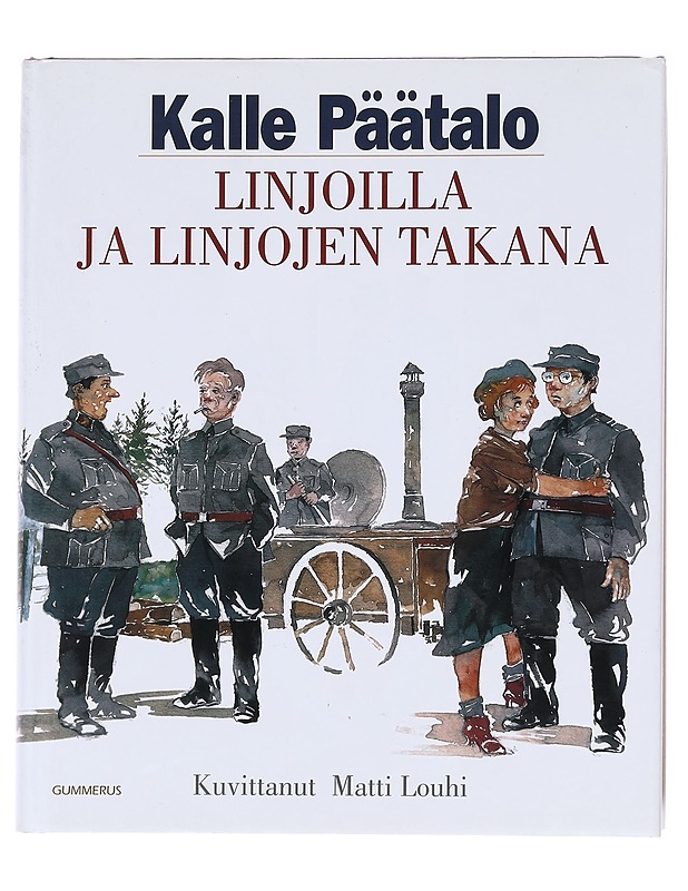 Linjoilla ja linjojen takana - Päätalo, Kalle - Tietokirjat ja oppaat - 10105583592 - 0