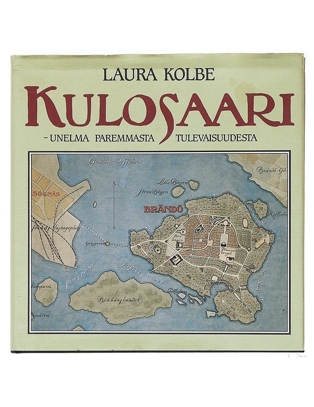 Kulosaari ; unelma paremmasta tulevaisuudesta - Kolbe, Laura - Historiakirjat - 10105583598 - 0