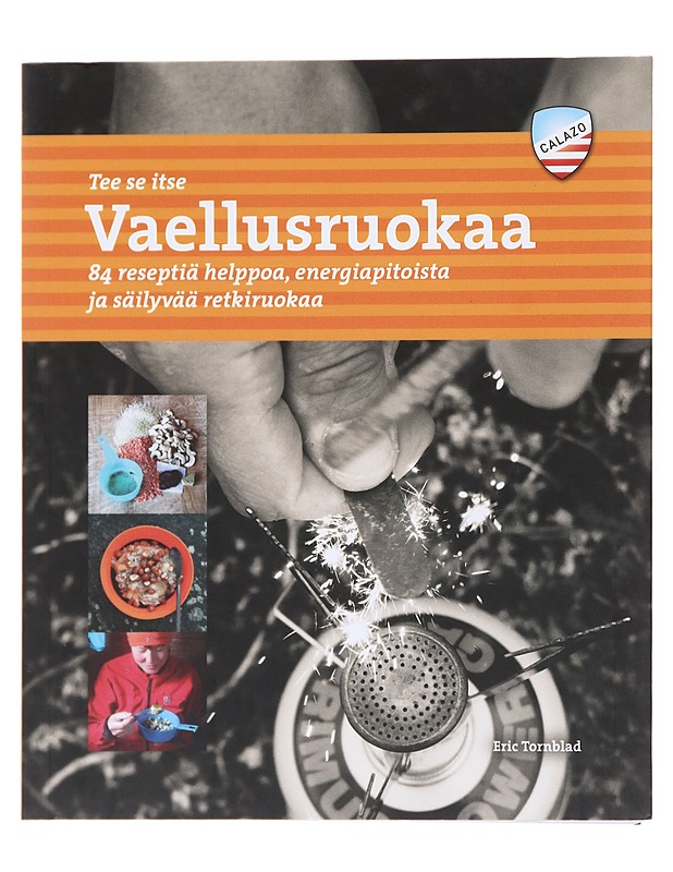 Vaellusruokaa / 84 reseptiä helppoa, energiapitoista ja säilyvää retkiruokaa - Tornblad, Eric - Ruokakirjat - 10105583626 - 0