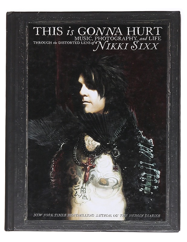 This is gonna hurt : Music, photography, and life through the distorted lens of Nikki Sixx - Nikki Sixx - Elämäkerrat ja muistelmat - 10105583611 - 0