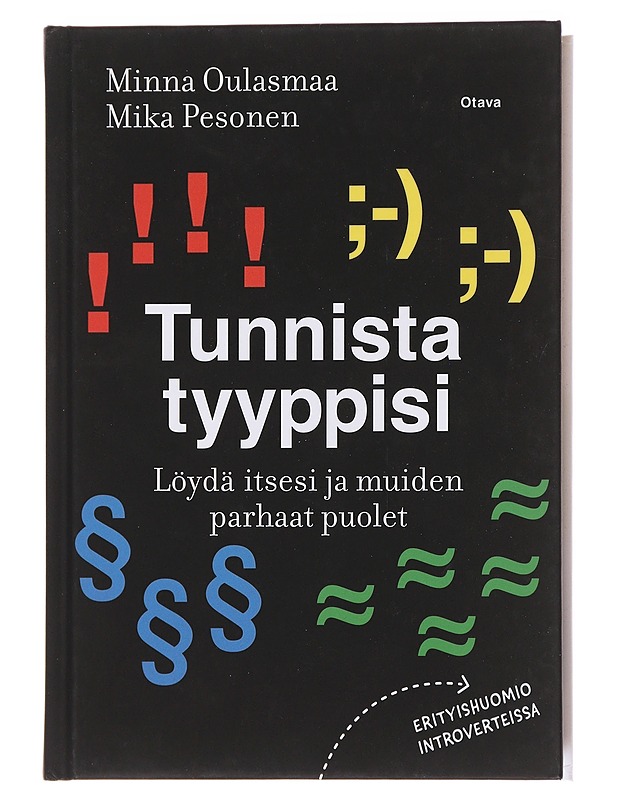 Tunnista tyyppisi : löydä itsesi ja muiden parhaat puolet - Oulasmaa, Minna - Tietokirjat ja oppaat - 10105583636 - 0