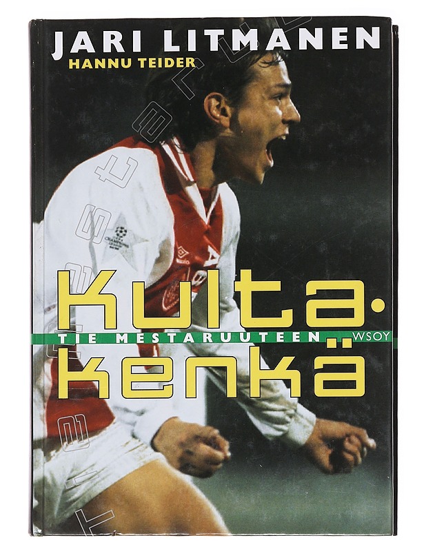 Kultakenkä : tie mestaruuteen - Litmanen, Jari - Elämäkerrat ja muistelmat - 10105583670 - 0