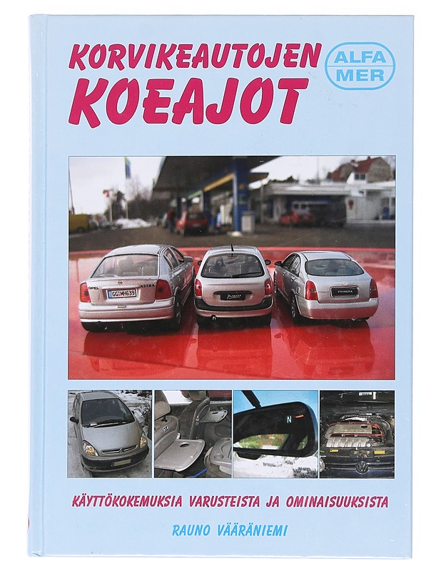 Korvikeautojen koeajot - Rauno Vääräniemi - Tietokirjat ja oppaat - 10105583755 - 0