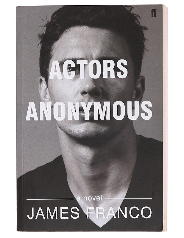 Actors anonymous : a novel - James Franco - Romaanit ja novellit - 10105583764 - 0