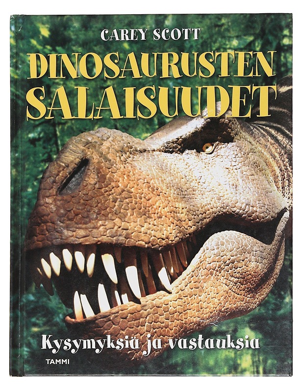 Dinosaurusten salaisuudet - Scott, Carey - Tietokirjat ja oppaat - 10105583803 - 0