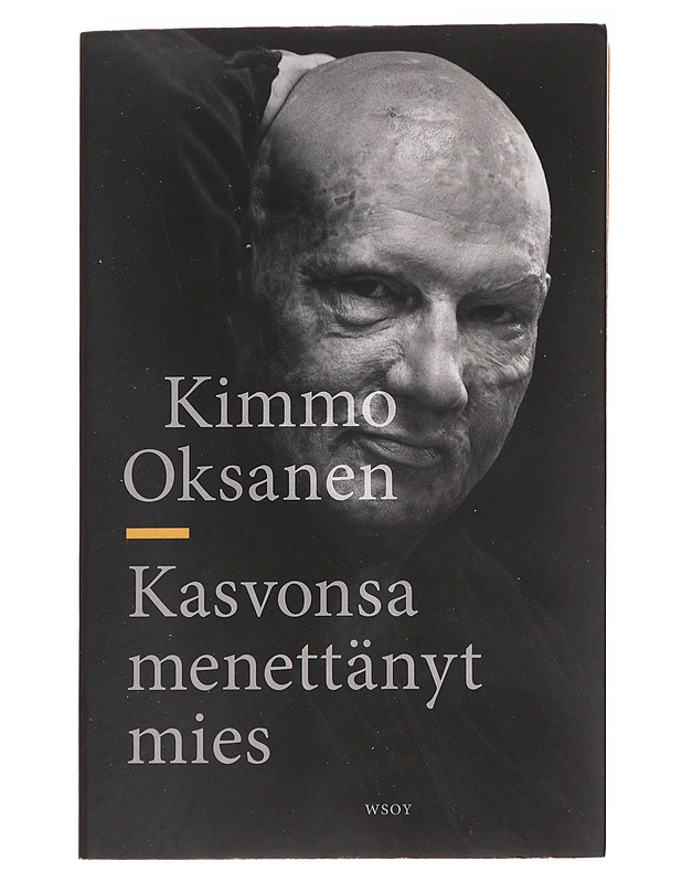 Kasvonsa menettänyt mies - Kimmo Oksanen - Elämäkerrat ja muistelmat - 10105583911 - 0