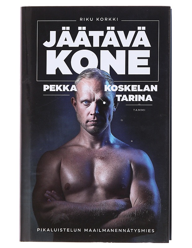 Jäätävä kone / Pekka Koskelan tarina - Riku Korkki - Elämäkerrat ja muistelmat - 10105583984 - 0