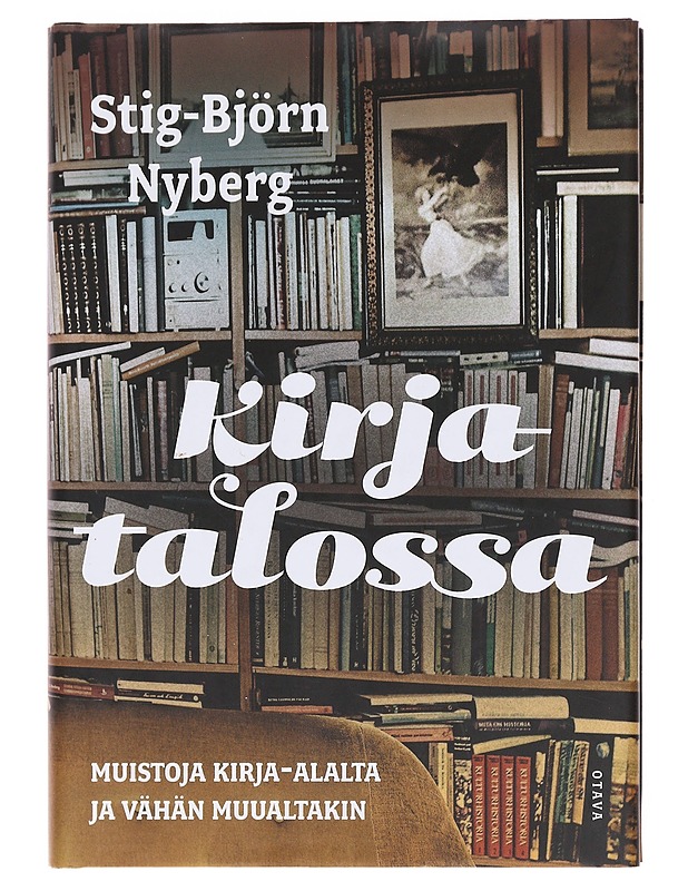 Kirjatalossa / muistoja kirja-alalta ja vähän muualtakin - Stig-Björn Nyberg - Elämäkerrat ja muistelmat - 10105584003 - 0