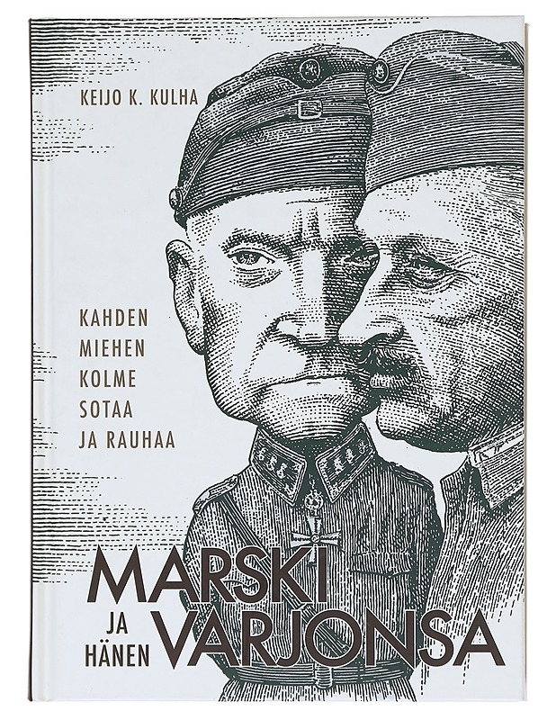 Marski ja hänen varjonsa / kahden miehen kolme sotaa ja rauhaa - Keijo K. Kulha - Elämäkerrat ja muistelmat - 10105584024 - 0