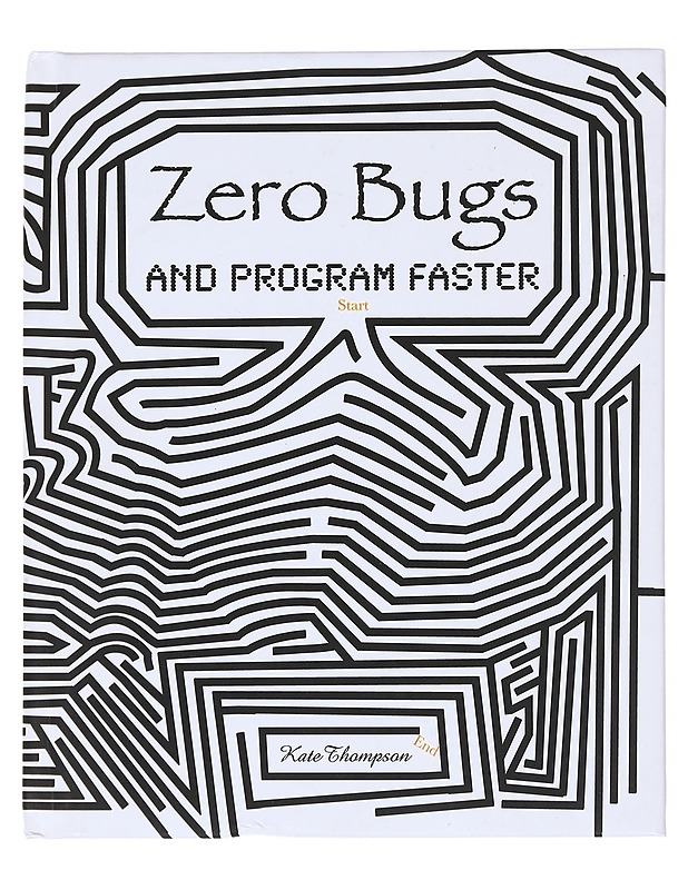 Zero Bugs and Program Faster - kate Thompson - Tietokirjat ja oppaat - 10105584072 - 0