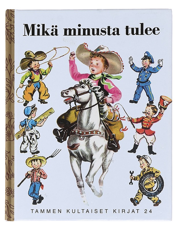 Mikä minusta tulee - Mace, Kay - Lastenkirjat - 10105584098 - 0